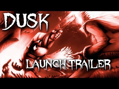 DUSK - LAUNCH TRAILER