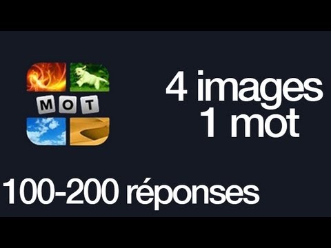 4 Images 1 Mot Réponses 100-200