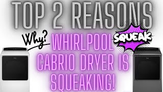Top 2 Reasons Your Whirlpool Cabrio Dryer Is Squeaking