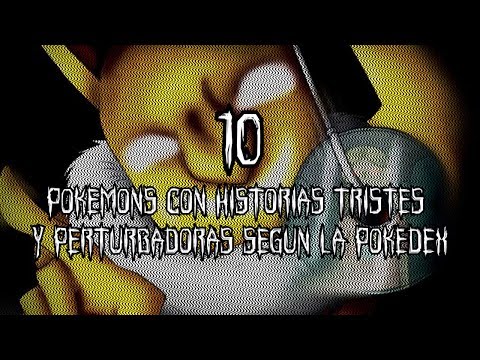 TOP: 10 Pokemones Con Historias Perturbadoras y Tristes Según La Pokedex