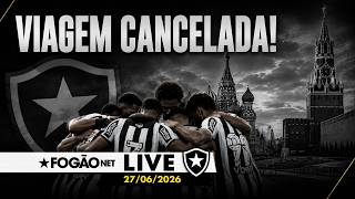 FOGÃONET LIVE: BOTAFOGO DESISTE DE INTERTEMPORADA NA RÚSSIA | CBF ABRE JANELA EXTRAORDINÁRIA
