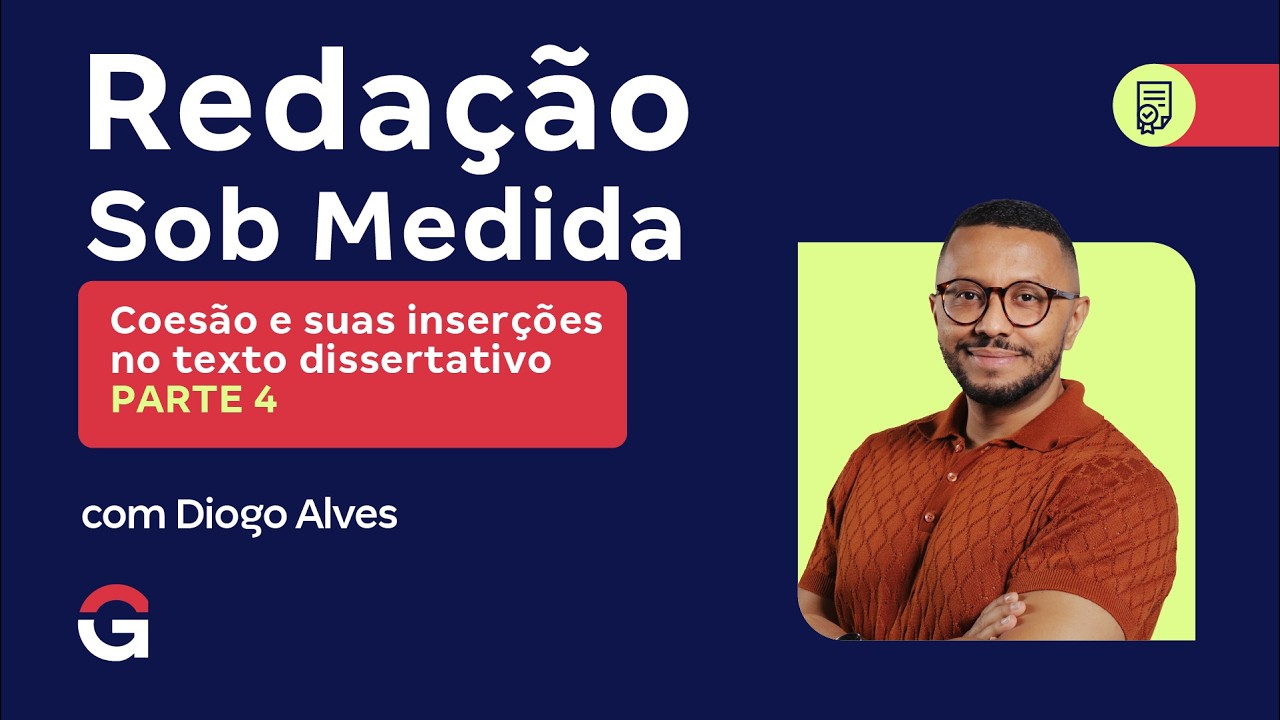 Redação Sob Medida | Coesão e suas inserções no texto dissertativo - parte 4