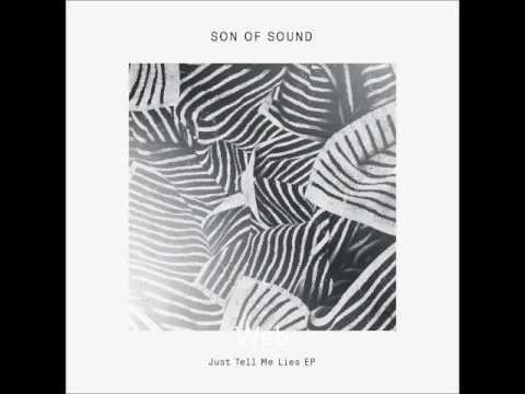 Son Of Sound - Just Tell Me Lies