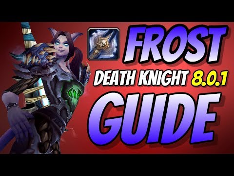 Frost Death Knight DPS PvE Guide 8.0.1 | Talents & Rotation | World of Warcraft Battle for Azeroth