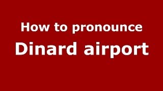 How to pronounce Dinard Airport