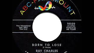 1962 HITS ARCHIVE: Born To Lose - Ray Charles