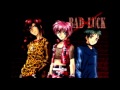 Bad Luck- Spicy Marmalade [Gravitation] 