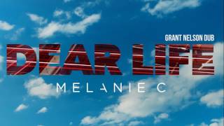 Melanie C - Dear Life - Grant Nelson Dub