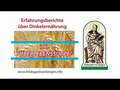 "Überlebens-Suppe" Dinkel-Erfahrungsberichte - Hildegard von Bingen