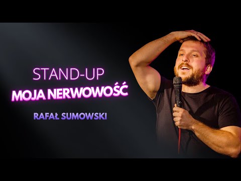 Rafał Sumowski - MOJA NERWOWOŚĆ | Stand-Up