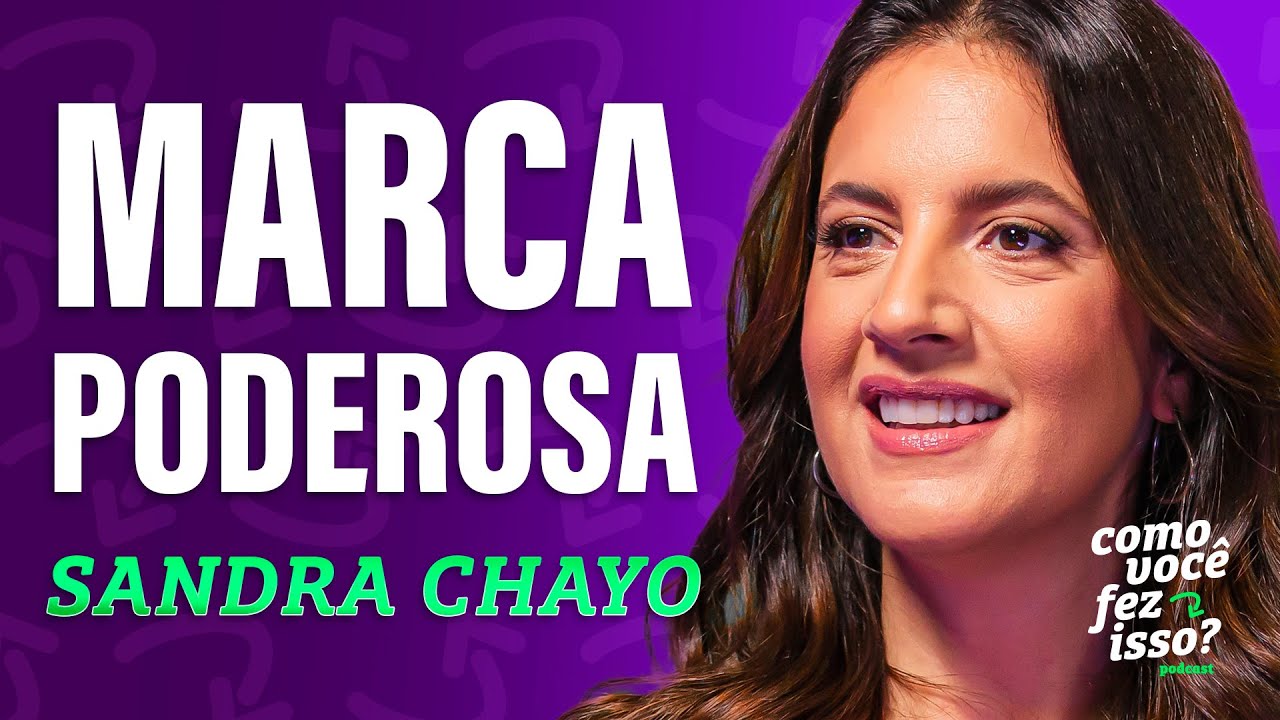 Como criar uma Marca Poderosa | Sandra Chayo