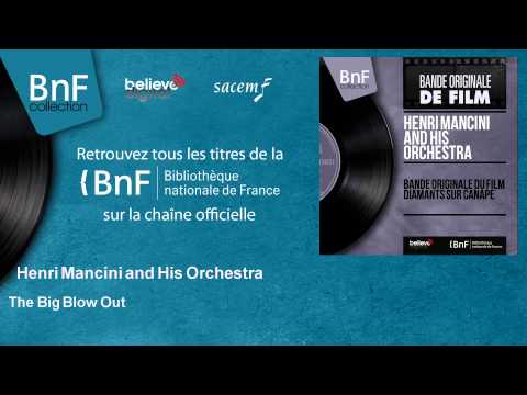Henri Mancini and His Orchestra - The Big Blow Out
