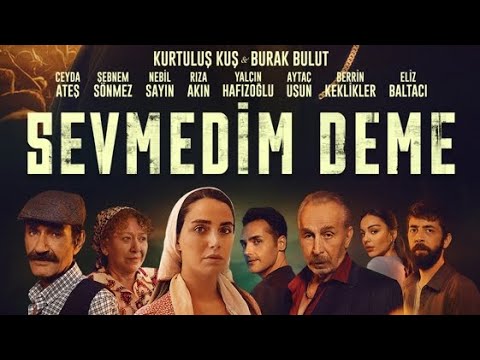 Kurtuluş Kuş & Burak Bulut-  Sevmedim deme filmi full izle