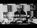 Der Jüdische Naziankläger Fritz Bauer Zum 120 Geburtstag