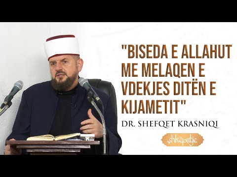 "Biseda e Allahut me melaqen e vdekjes ditën e Kijametit" - SHKËPUTJE - Dr. Shefqet Krasniqi