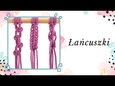 Łańcuszki w MAKRAMIE - Podstawowe sploty dla początkujących