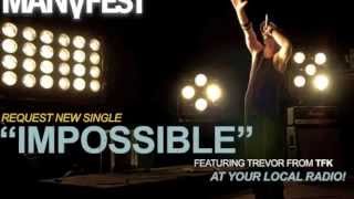 Impossible Manafest featuring Trevor McNevan of Christian Rock Band Thousand Foot Krutch (TFK)