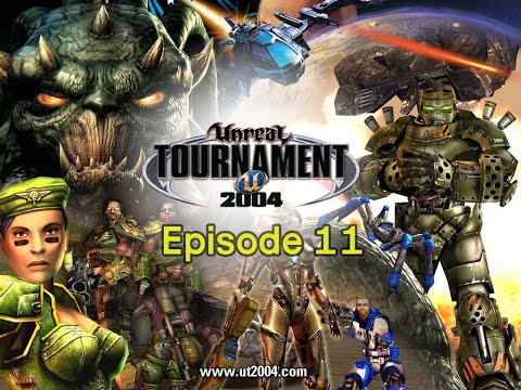 Unreal Tournament 2004 - Episode 11 - Up the Ladder We Go!