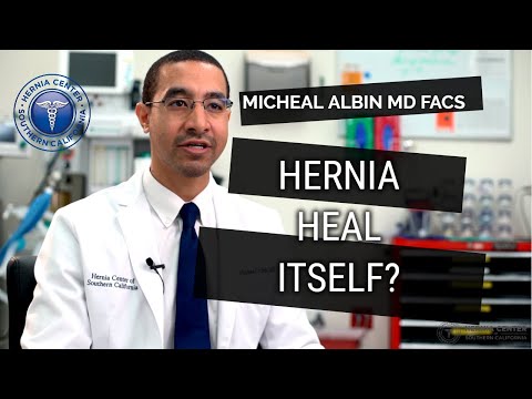 Can a hernia heal on its own? Explained by Michael Albin, M.D. F.A.C.S.