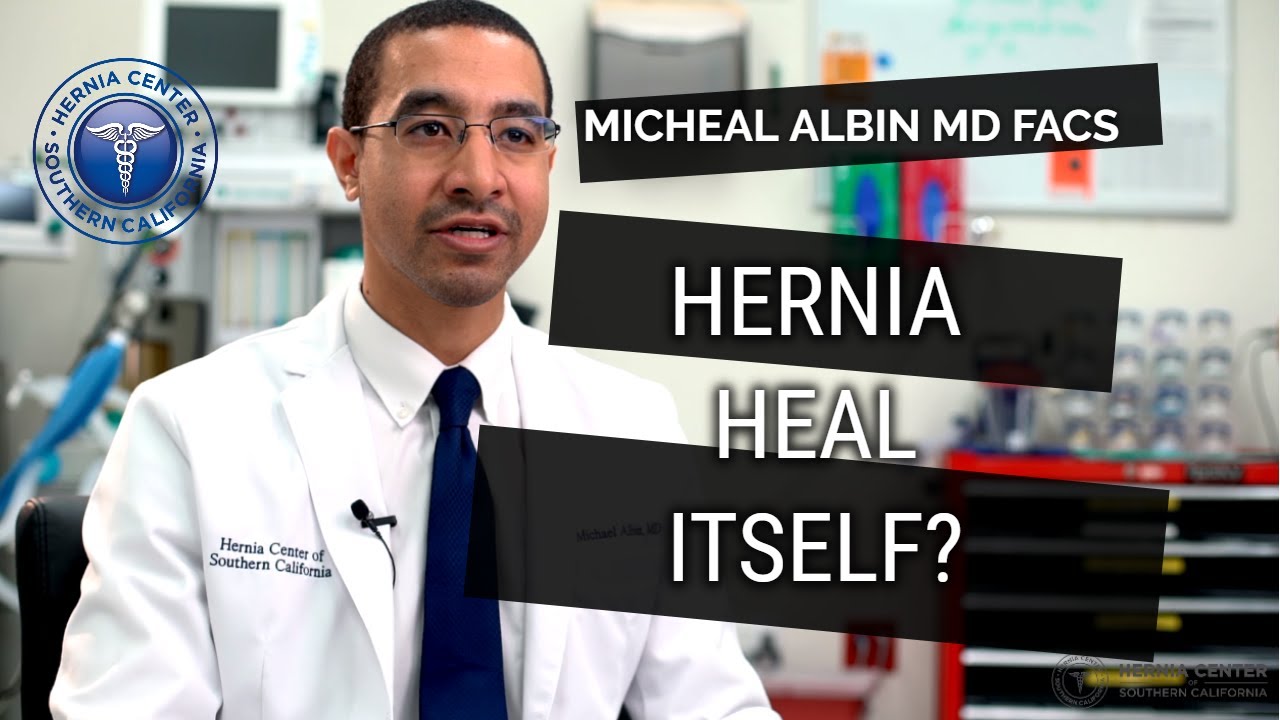 Can a hernia heal on its own Explained by Michael Albin, M.D. F.A.C.S.