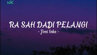 Download lagu RA SAH DADI PELANGI - Yeni Inka [Lirik] mp3