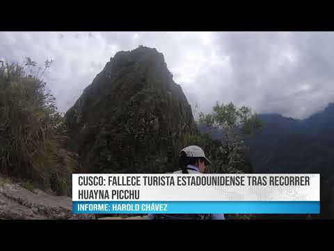 CUSCO: FALLECE TURISTA ESTADOUNIDENSE TRAS RECORRER HUAYNA PICCHU - BEST CABLE NOTICIAS