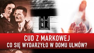 Cud z Markowej. Co się wydarzyło w domu Ulmów?