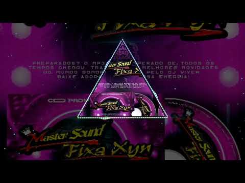 07- CD EQUIPE MASTER SOUND & FIXA XYN - ELETROFUNK - DJWIVER