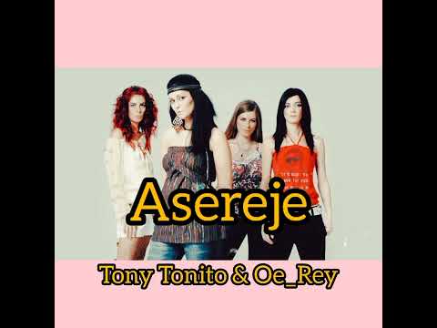 Asereje -Tony Tonito & Oe_Rey