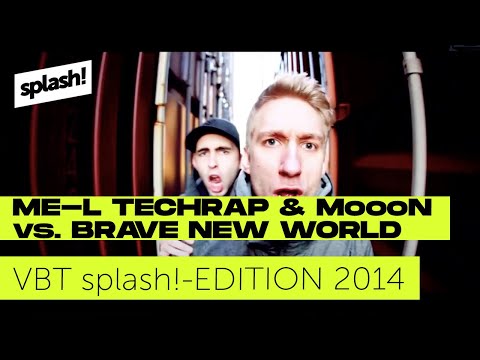 VBT splash! Edition 2014 - ME-L Techrap & MoooN vs. Brave New World (Achtelfinale)