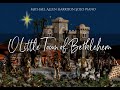 Oh Little Town Of Bethlehem - Christmas Meditations - Michael Allen Harrison Solo Piano