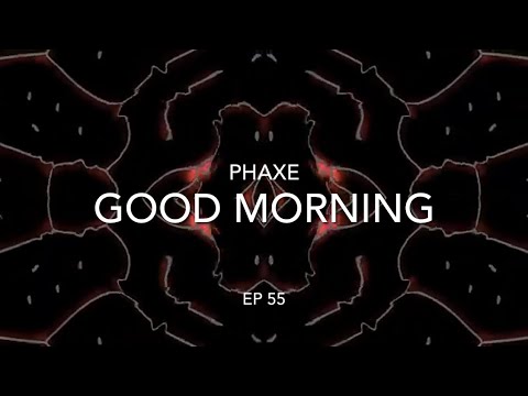 Phaxe/Morten Granau/Neelix/Static Movement/Querox/dj hirogressive morning set Ep55