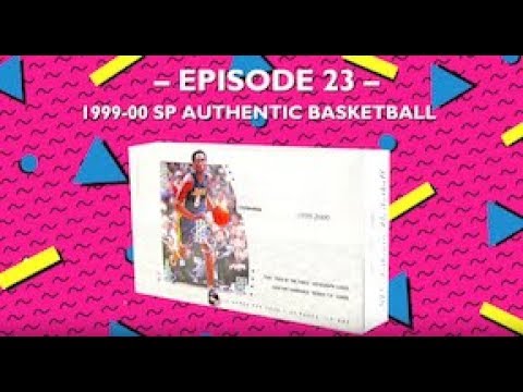 90s Wax: 1999-00 SP Authentic Basketball Hobby Box Break