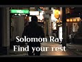 Solomon Ray  Find your rest