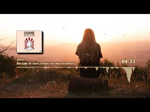 Shane - Too Late To Turn (Armin van Buuren Remix)