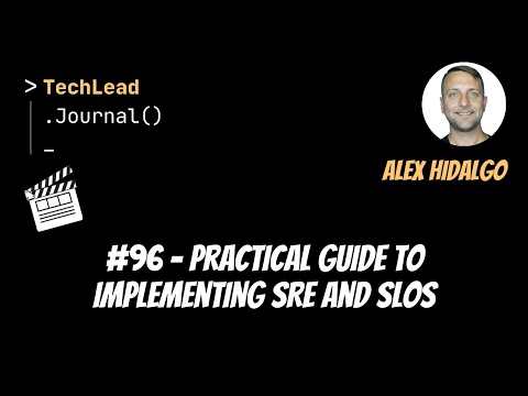 #96 - Practical Guide to Implementing SRE and SLOs - Alex Hidalgo - Clip