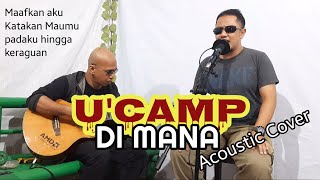Download lagu DIMANA by U'CAMP || LIVE COVER AKUSTIK by GARAGE ACOUSTIC CHANNEL mp3