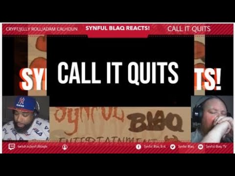 Attention Dope Lyricists!!!! Synful Blaq Reacts - Crypt, JellyRoll and Adam Calhoun - Call it Quits