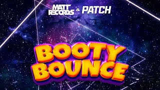 Mattrecords & PATCH - Booty Bounce