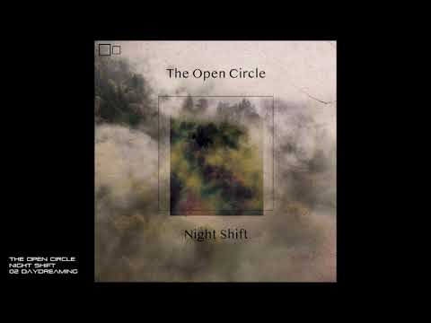 The Open Circle - Night Shift - 02 Daydreaming