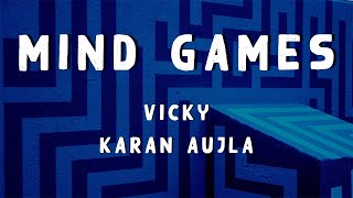 Mind Games (lyrics) - Vicky | Ft . Karan Aujla | Proof | Punjabi | Songs 2020