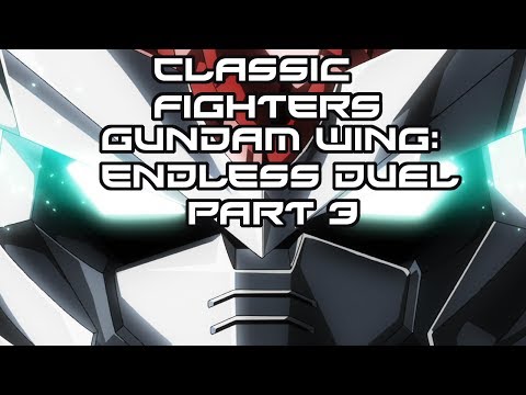 Classic Fighters - Gundam Wing: Endless Duel, Part 3