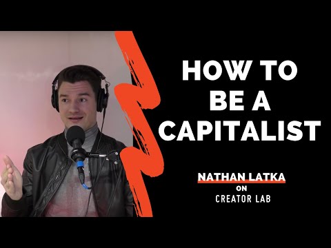 NATHAN LATKA: How To Be A Capitalist (interview) - YouTube
