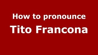 How to pronounce Tito Francona