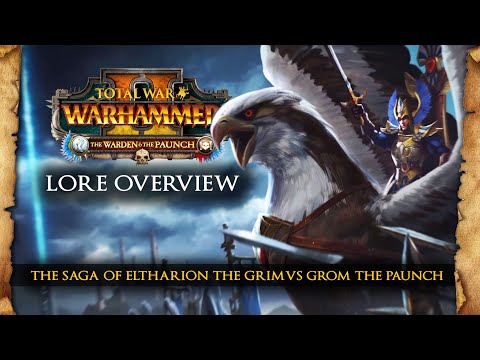 WARHAMMER FANTASY LORE: Eltharion The Grim VS Grom The Paunch - Total War: Warhammer 2