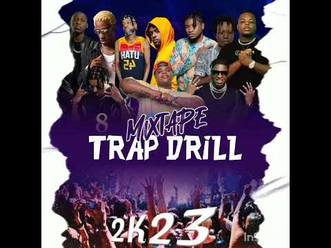MIXTAPE TRAP DRILL 2023 @TrapNation BY DJ KEN MANNEV