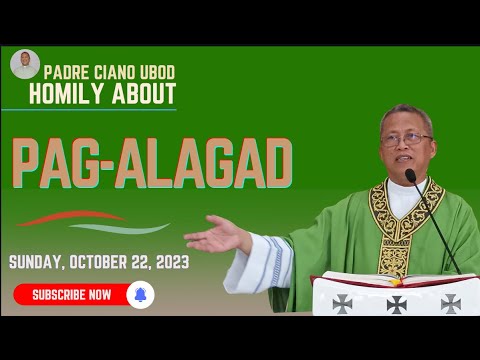 Fr. Ciano Homily about PAG-ALAGAD - 10/22/2023