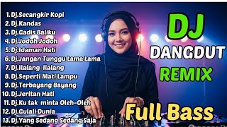 Download lagu Dj Dangdut Remix Full Bass 2026 || Dj Secangkir Kopi - Dj Kandas mp3