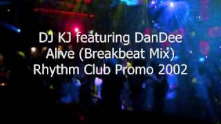 DJ KJ featuring Dana Dee - Alive (Breakbeat Mix)