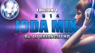 JODA MIX - EDICION 1 - Enganchado [2014]